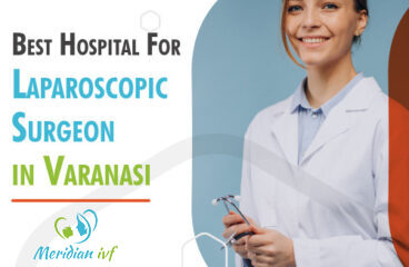 Best hospital for laparoscopic surgery in Varanasi