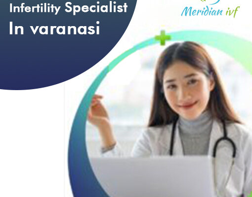 Infertility specialist in Varanasi