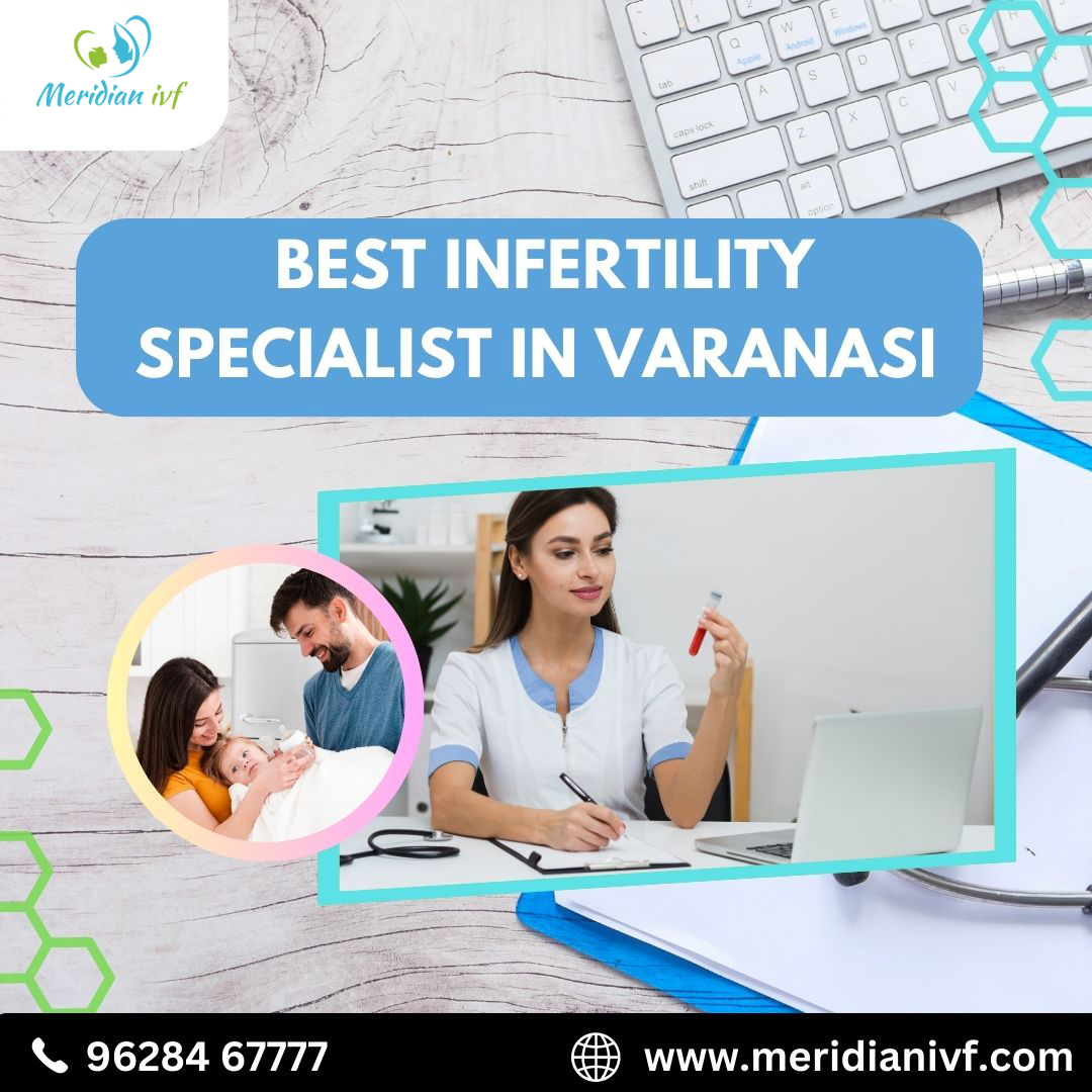 Best Infertility Specialist in Varanasi